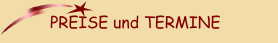 PREISE und TERMINE