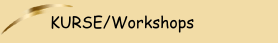 KURSE/Workshops